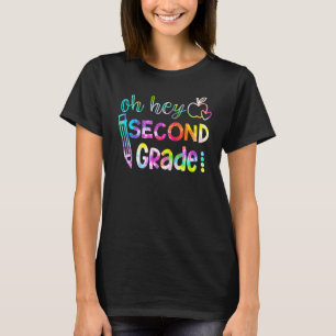 Back To School Oh Hey Second Grade Tie Dye T-Shirt