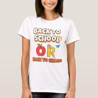 Back to school or back to chaos! T-Shirt