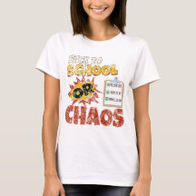 Back to School or Chaos T-Shirt