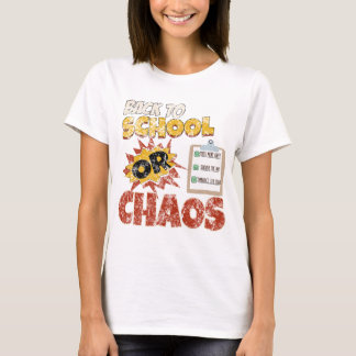 Back to School or Chaos T-Shirt