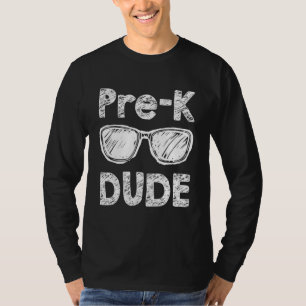 Back To School Pre K Dude First Day Of School Teac T-Shirt