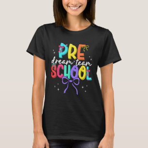 Back To School Preschool Dream Team Teacher Women T-Shirt