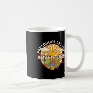 Back To School Preschool Let The Adventure Begin Coffee Mug