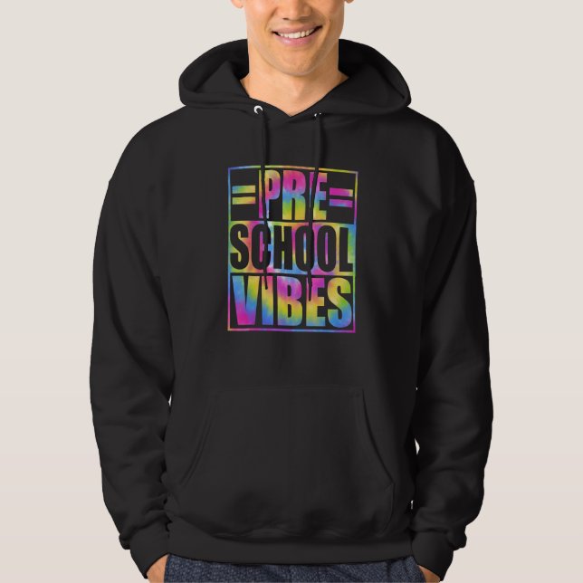 Back To School Preschool Vibes First Day Teacher K Hoodie (Front)
