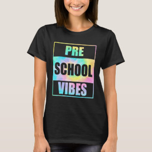 Back To School Preschool Vibes Tie Dye First Day T T-Shirt