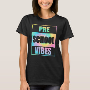 Back To School Preschool Vibes Tie Dye First Day T T-Shirt