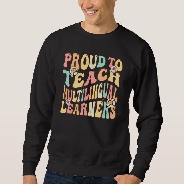 Back To School Proud To Teach Multilingual Learner Sweatshirt (Front)