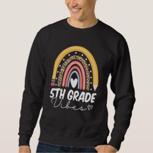Back To School Rainbow 5th Fifth Grade Vibes Teach Sweatshirt