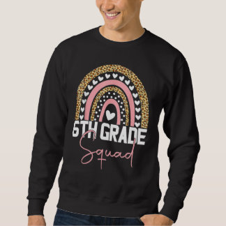 Back To School Rainbow 6th Sixth Grade Squad For T Sweatshirt