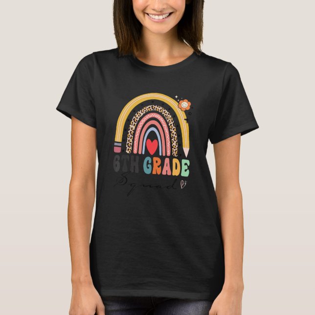 Back To School Rainbow 6th Sixth Grade Squad Teach T-Shirt (Front)