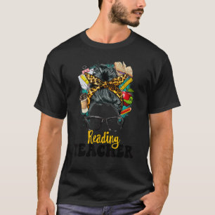 Back To School Reading Teacher Messy Bun Literacy T-Shirt