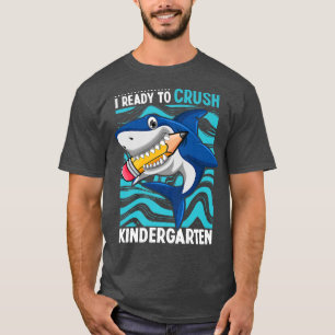 Back To School Ready To Crush Kindergarten Shark B T-Shirt