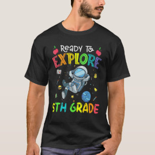Back To School Ready To Explore Fifth Grade Astron T-Shirt
