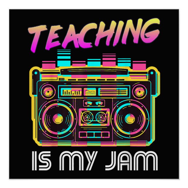 Back to School Retro Teaching is My Jam 80s Poster (Front)