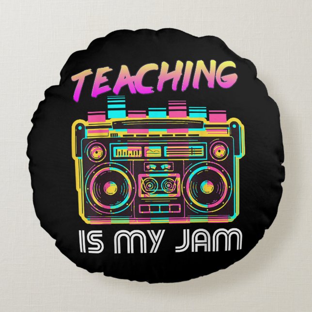 Back to School Retro Teaching is My Jam 80s Round Cushion (Front)