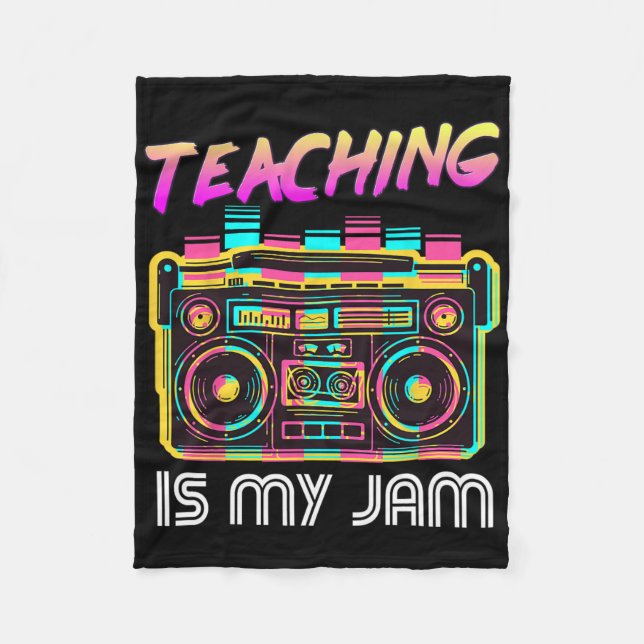 Back To School Retro Teaching Is My Jam 80s Teache Fleece Blanket (Front)