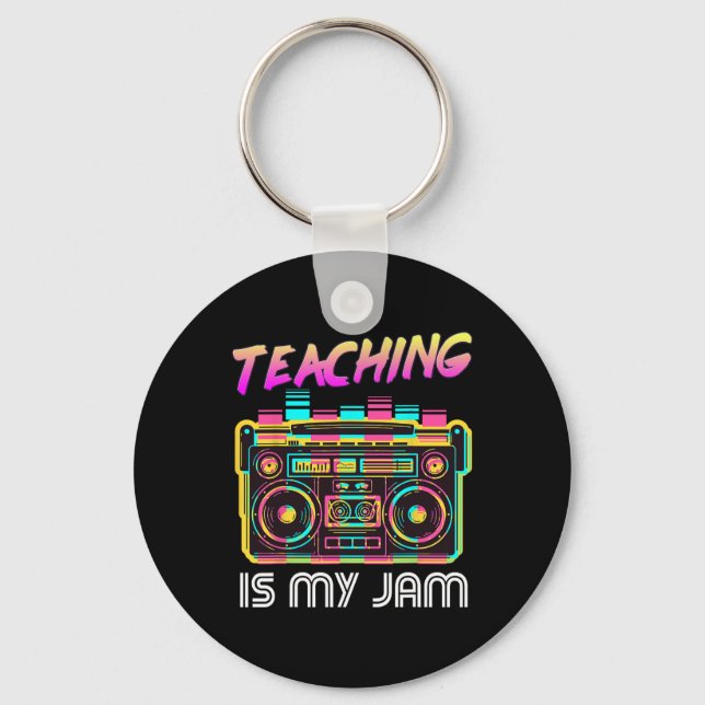 Back to School Retro Teaching is My Jam 80s Teache Key Ring (Front)