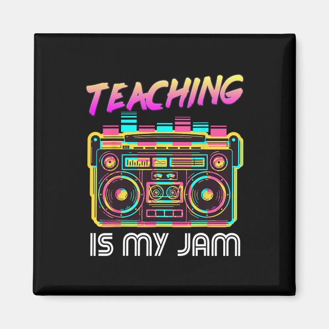 Back to School Retro Teaching is My Jam 80s Teache Magnet (Front)