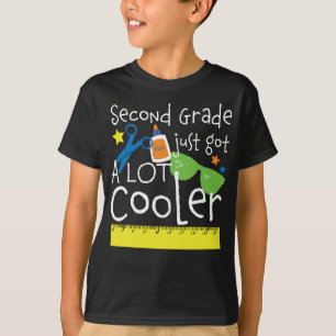 Back to School Second Grade Just Got A Lot Cooler T-Shirt