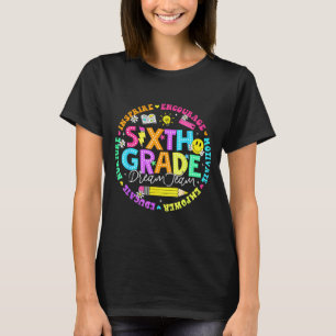 Back to school sixth grade dream team teacher kids T-Shirt