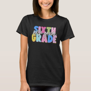 Back To School Sixth Grade Teacher Kid First Day O T-Shirt