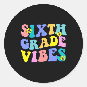 Back To School Sixth Grade Vibes Student Teacher R Classic Round Sticker