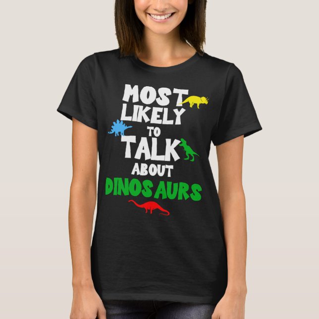Back to School Student Most Likely to Talk About D T-Shirt (Front)