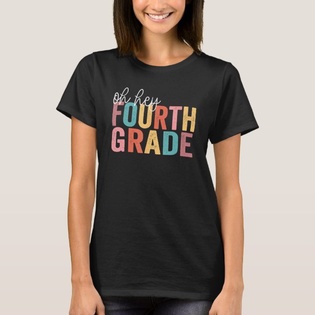 Back To School Students Teacher Oh Hey 4th Fourth  T-Shirt (Front)