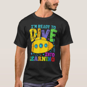 Back To School Submarine Ready To Dive Into Learni T-Shirt