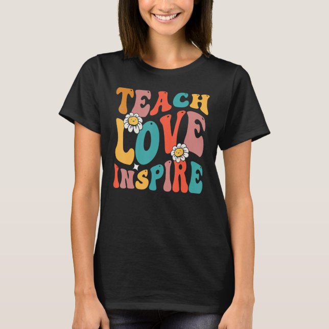 Back To School  Teach Love Inspire Groovy Teachers T-Shirt (Front)