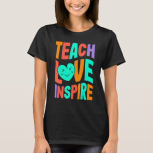 Back To School Teach Love Inspire Retro Teachers T T-Shirt