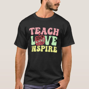 Back To School Teach Love Inspire Retro Teachers W T-Shirt