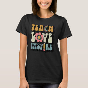 Back To School Teach Love Inspire Retro Teachers W T-Shirt