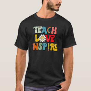 Back To School Teach Love Inspire Retro Teachers W T-Shirt
