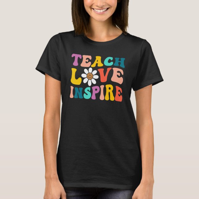 Back To School Teach Love Inspire Retro Teachers W T-Shirt (Front)