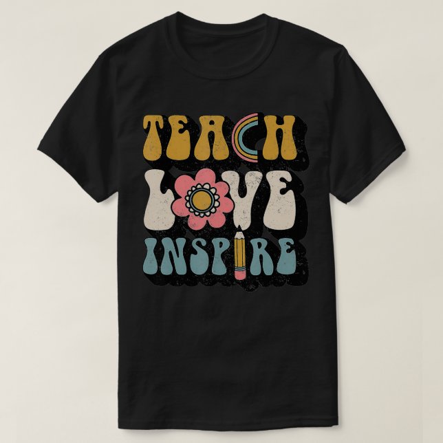 Back To School Teach Love Inspire Retro Teachers W T-Shirt (Design Front)