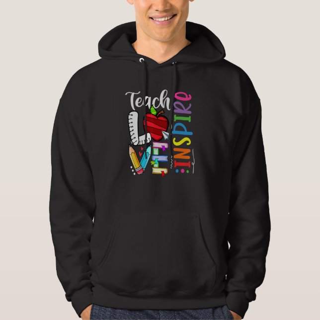 Back To School Teach Love Inspire Teaching Kindnes Hoodie (Front)