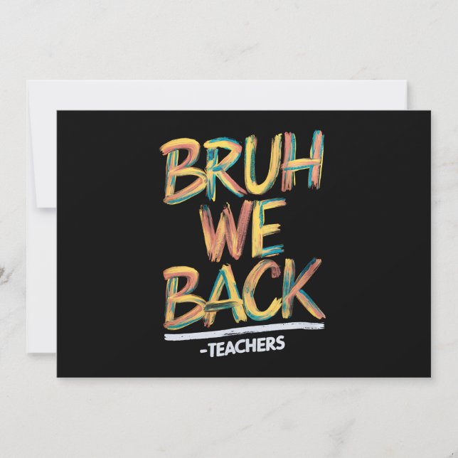 Back To School Teacher Bruh We Back Teachers  Invitation (Front)
