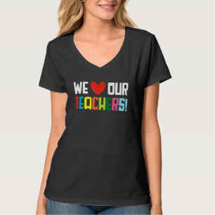 Back To School Teacher Day Teacher Appreciation We T-Shirt