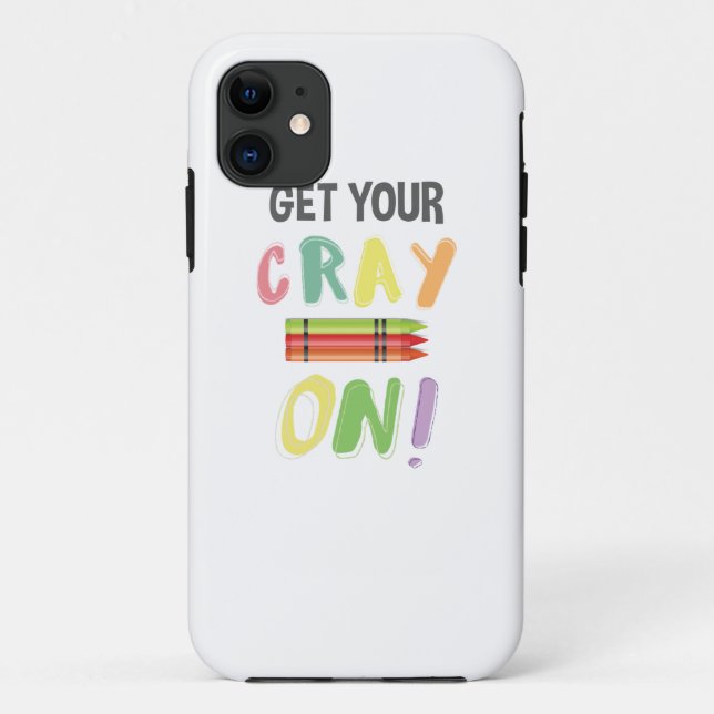Back To School Teacher Get Your Cray On Crayon Case-Mate iPhone Case (Back)