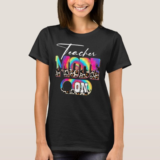 Back To School Teacher Mode On Leopard Tie Dye Fir T-Shirt (Front)