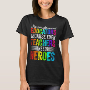 Back To School Teacher Paraprofessional Funny Educ T-Shirt
