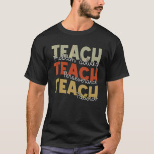 Back To School Teacher Problem Solving Persevere P T-Shirt