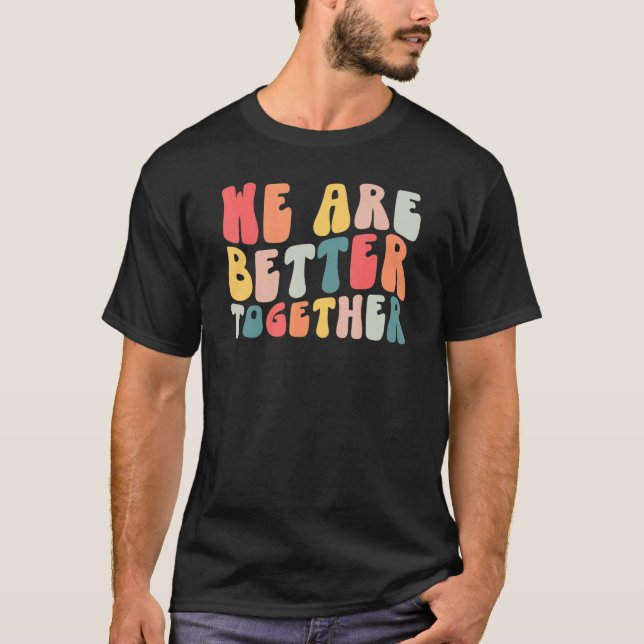 Back To School Teacher Retro Groovy We Are Better  T-Shirt (Front)