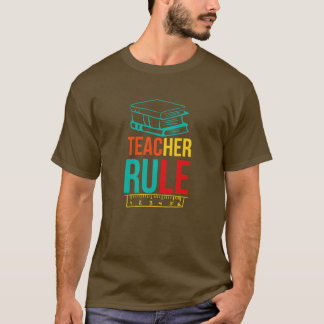 Back to school-teacher rule T-Shirt