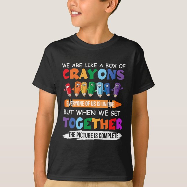 Back To School Teacher We Are Like A Box Of Crayon T-Shirt (Front)