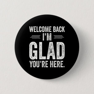 Back To School Teacher Welcome Back I'm Glad You'r 6 Cm Round Badge