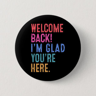 Back To School Teacher Welcome Back I'm Glad You'r 6 Cm Round Badge