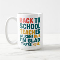 Back to School Teacher Welcome Back I'm Glad You'r