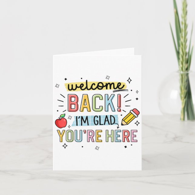 Back To School Teacher Welcome Back Im Glad Youre  Card (Front)